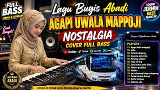 KUMPULAN LAGU BUGIS NOSTALGIA FULL BASS X AGAPI uwala mappoji 