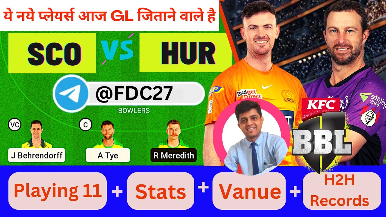 SCO VS HUR SCO VS HUR DREAM11 TEAM PREDICTION KFC Big Bash League sco-vs-hur-sco-vs-hur-dream11-team-prediction-kfc-big-bash-league