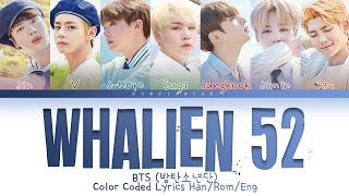 BTS - Whalien 52 (Color Coded Lyrics Han/Rom/Eng/가사)