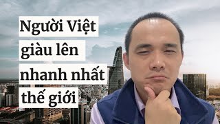 Người Việt giàu lên nhanh nhất thế giới, tài sản và năng suất