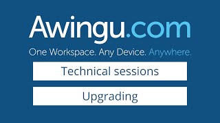 Awingu technical session - Upgrading