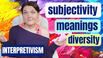 What is interpretivism? A simple explanation of the interpretivist paradigm social science research