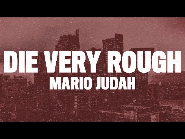 Mario Judah - Die Very Rough (Lyrics) my oh my I have found you, don’t you run from me lil class=