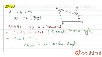 In a parallelogram ABCD, the bisector of `angleA` bisects the line Bcat point X. Prove that AD = 2AB