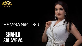 Shahlo Salayeva - Sevganim Bo | Шаҳло Салаева - Севганим Бо