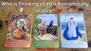 ⭐Who is Thinking of YOU Romantically in JUNE?❤WEEKLY!❤Pick a Card #tarot #tarotreading #pickacard