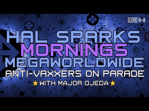 HAL SPARKS MEGAWORLDWIDE - ANTI-VAXXERS ON PARADE
