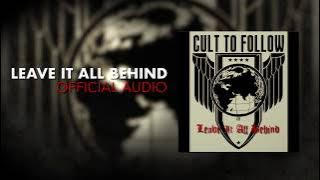 Cult To Follow - Leave It All Behind