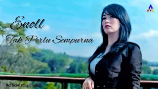 ENOLL - Tak Perlu Sempurna 