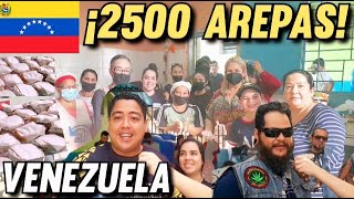 Regalando 2500 Arepas A Los Mas Necesitados De Venezuela