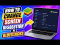 How To Change Screen Resolution in BlueStacks (2026)