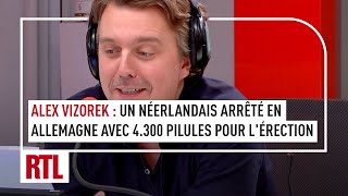 Alex Vizorek : Un homme arrêté en Allemagne avec 4 300 pilules pour l'érection