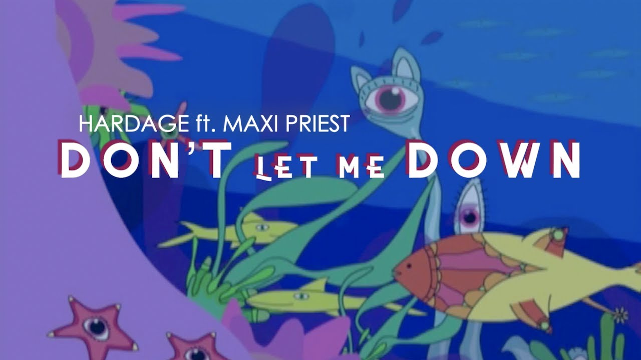 Hardage ft. Maxi Priest ● Don't Let Me Down (Lyrics Video) - HD