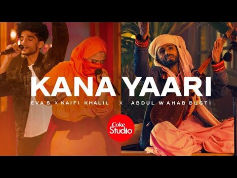 Kana Yaari | Coke Studio | Season 14 |  Kaifi Khalil x Eva B x Abdul Wahab Bugti