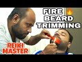 FIRE 🔥 BEARD TRIMMING✂️ BY REIKI MASTER 💈 INDIAN BARBER 💈ASMR