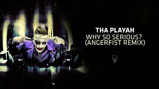 Vignette de la vidéo "Tha Playah  - Why So Serious? (Angerfist Remix)"