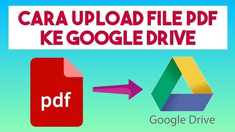 Cara Upload File PDF ke Google Drive