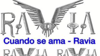Video thumbnail of "Cuando se ama - Ravia"