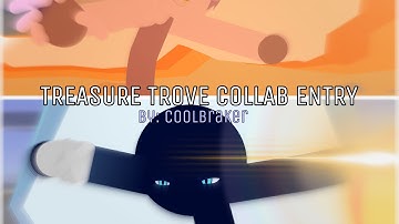 Treasure Trove Collab (Hosted by: FTLRalph) || Stick Nodes​