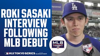 Dodgers phenom Roki Sasaki talks about his MLB debut | MLB Tonight