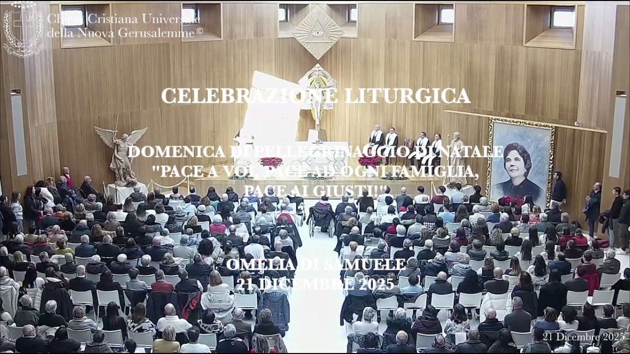 21/12/25 Domenica del Pellegrinaggio di Natale: “Pace a voi, pace ad ogni famiglia, pace ai giusti!”