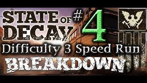 State of Decay: Breakdown - Speed Run Difficulty 3 "Part 4" (no commentary) PC