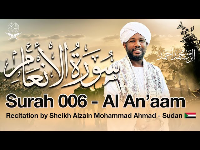 Sheikh Al Zain - 06 Al-An'aam - Sudanese Recitation class=