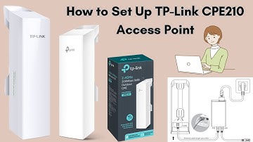 How to Set Up TP-Link CPE210 Access Point: Complete Guide