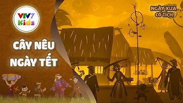 SỰ TÍCH CÂY NÊU NGÀY TẾT | TRUYỆN CỔ DÂN GIAN VIỆT NAM | NGÀY XƯA CỔ TÍCH | VTV7