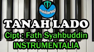 Tanah Lado I(Cipt : Fath Syahbuddin)  - INSTRUMENTAL (cover)