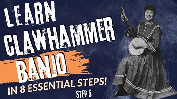 How to Play Clawhammer Banjo in 8 Essential Steps: STEP 5