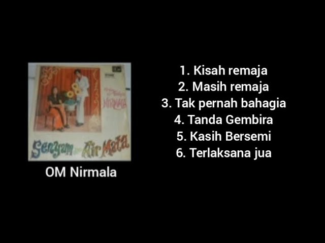 Dari album - Senyum dan Airmata - OM Nirmala. class=