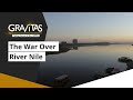 Gravitas: The War Over River Nile