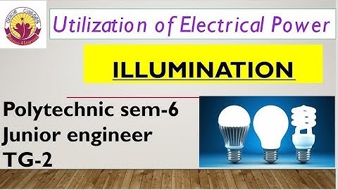 UTILIZATION OF ELECTRICAL ENERGY-ILLUMINATION