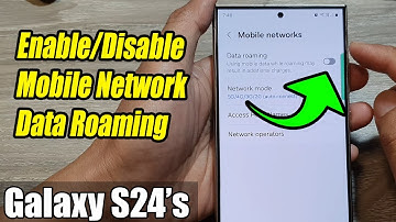 Galaxy S24/S24+/Ultra: How to Enable/Disable Mobile Network Data Roaming