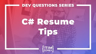 What Are Some Resume Tips for A C# Developer?