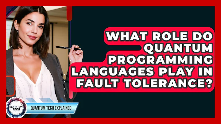 What Role Do Quantum Programming Languages Play In Fault Tolerance? - Quantum Tech Explained