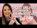 RELATO DA AMAMENTAÇÃO | Dicas + Produtos que Usei