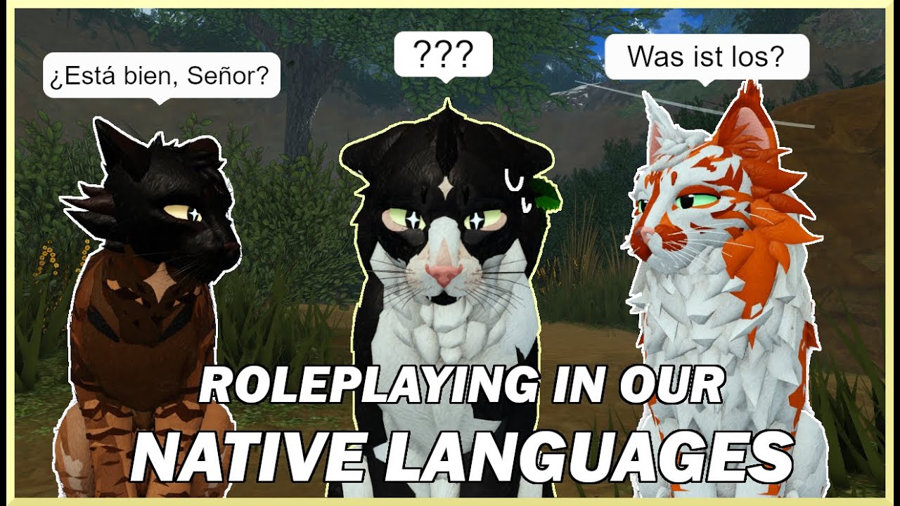 Roleplaying in our NATIVE LANGUAGES | Warrior Cats: Ultimate Edition