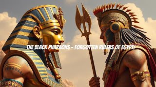 The Black Pharaohs Of Egypt The Kingdom Of Kushs Forgotten Rulers