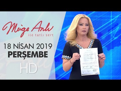 Müge Anlı ile Tatlı Sert 18 Nisan 2019 | Perşembe