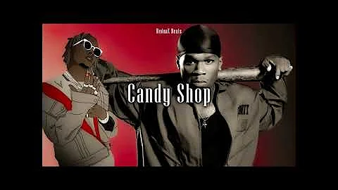 Candy Shop Remix - 50 Cent Ft. Rich the Kid