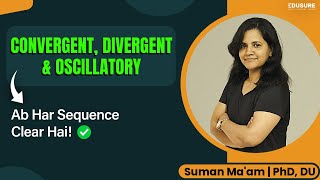 Types of Sequences | Convergent, Divergent & Oscillatory | Mathematics Foundation Class - 6