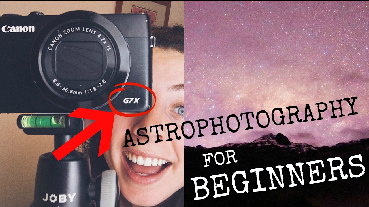 HOW TO SHOOT ASTROPHOTOGRAPHY for BEGINNERS (Using Canon G7X) YouTube