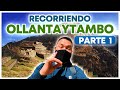 🌄 OLLANTAYTAMBO 1/2 - Cusco | Mi primera vez  recorriendo este hermoso lugar