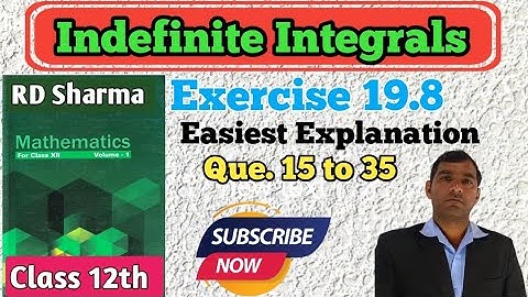 RD SHARMA EX 19.8 Q15 TO Q35  SOLUTION OF CHAPTER 19 INDEFINITE INTEGRALS CLASS 12