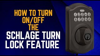 How to Turn On/Off Schlage Turn Lock Feature [Schlage Lock & Leave]
