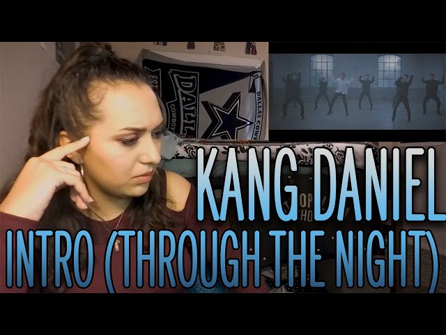 KANG DANIEL(강다니엘) - Intro (Through the night) Special Clip Reaction class=