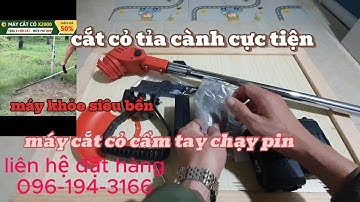 máy cắt cỏ gia đình dùng pin cực tiện, cắt cỏ tỉa cành trên cao.