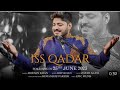 Iss qadar full song  zafar alam  mohsin khan  arif khan  epic films  jafaralamofficial